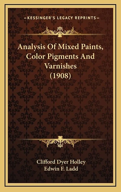 Analysis Of Mixed Paints, Color Pigments And Varnishes (1908)