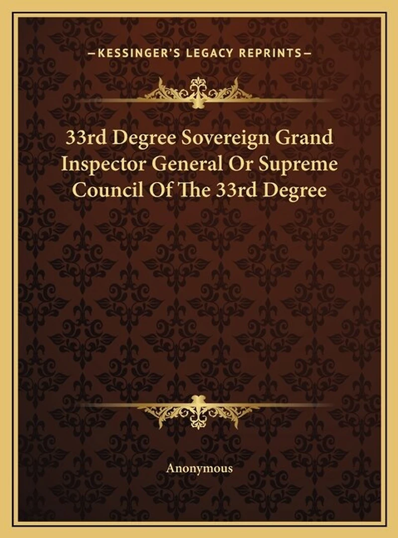 33rd Degree Sovereign Grand Inspector General Or Supreme Council Of The 33rd Degree