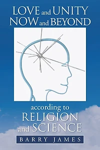 Love and Unity Now Beyond according to Religion Science