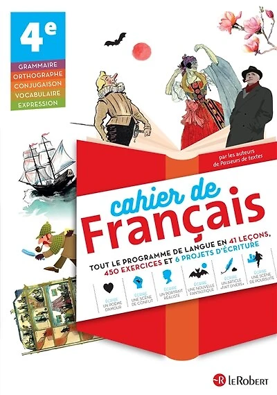 Cahier de français 4e : tout le programme de langue en 41 leçons, 450 exercices et 6 projets d'écriture: tout le programme de langue en 41 leçons, 450 exercices et 6 projets d'écriture