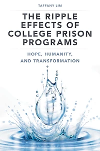 The Ripple Effects of College Prison Programs: Hope, Humanity, and Transformation