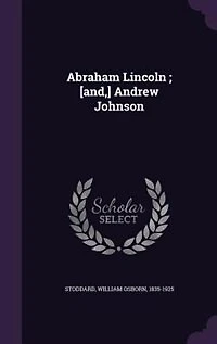 Abraham Lincoln and Andrew Johnson