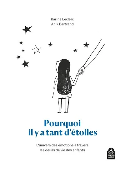 Cartes - Pourquoi il y a tant d'étoiles : l'univers des émotions à travers les deuils de vie des enfants: l'univers des émotions à travers les deuils de vie des enfants