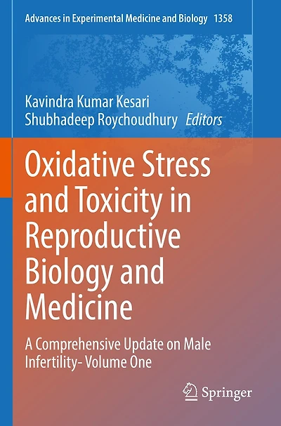 Oxidative Stress and Toxicity in Reproductive Biology and Medicine: A Comprehensive Update on Male Infertility- Volume O: A Comprehensive Update on Male Infertility- Volume One