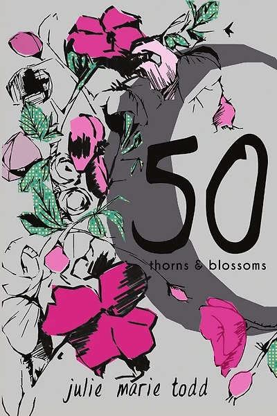 50: Thorns and Blossoms