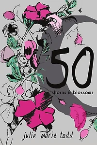 50: Thorns and Blossoms