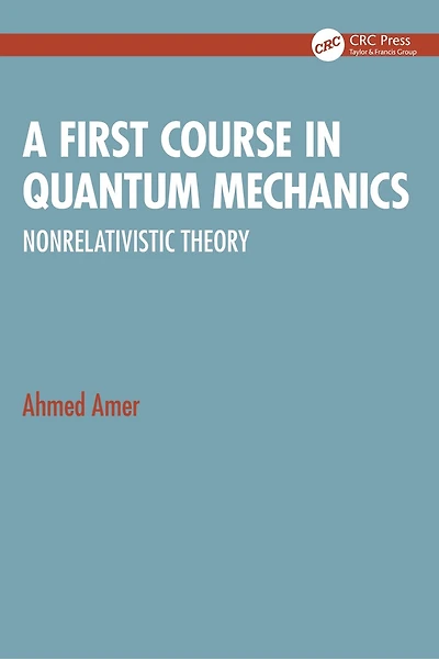 A First Course Quantum Mechanics: Nonrelativistic Theory