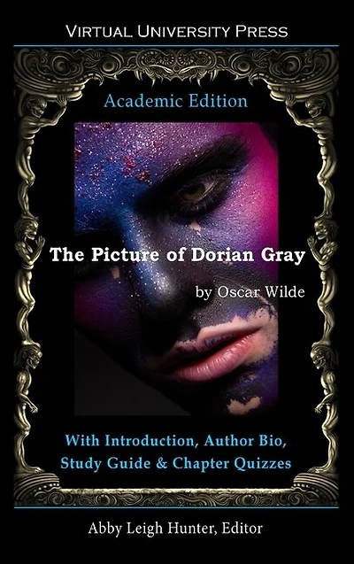 The Picture of Dorian Gray (Academic Edition): With Introduction, Author Bio, Study Guide & Chapter Quizzes