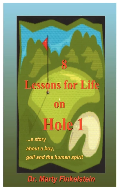 8 Lessons For Life On Hole 1: A Story About A Boy, Golf, And The Human Spirit