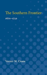 Southern Frontier, 1670-1732: 1670-1732