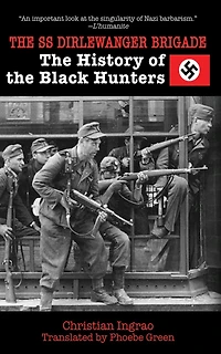 the SS Dirlewanger Brigade: History of Black Hunters
