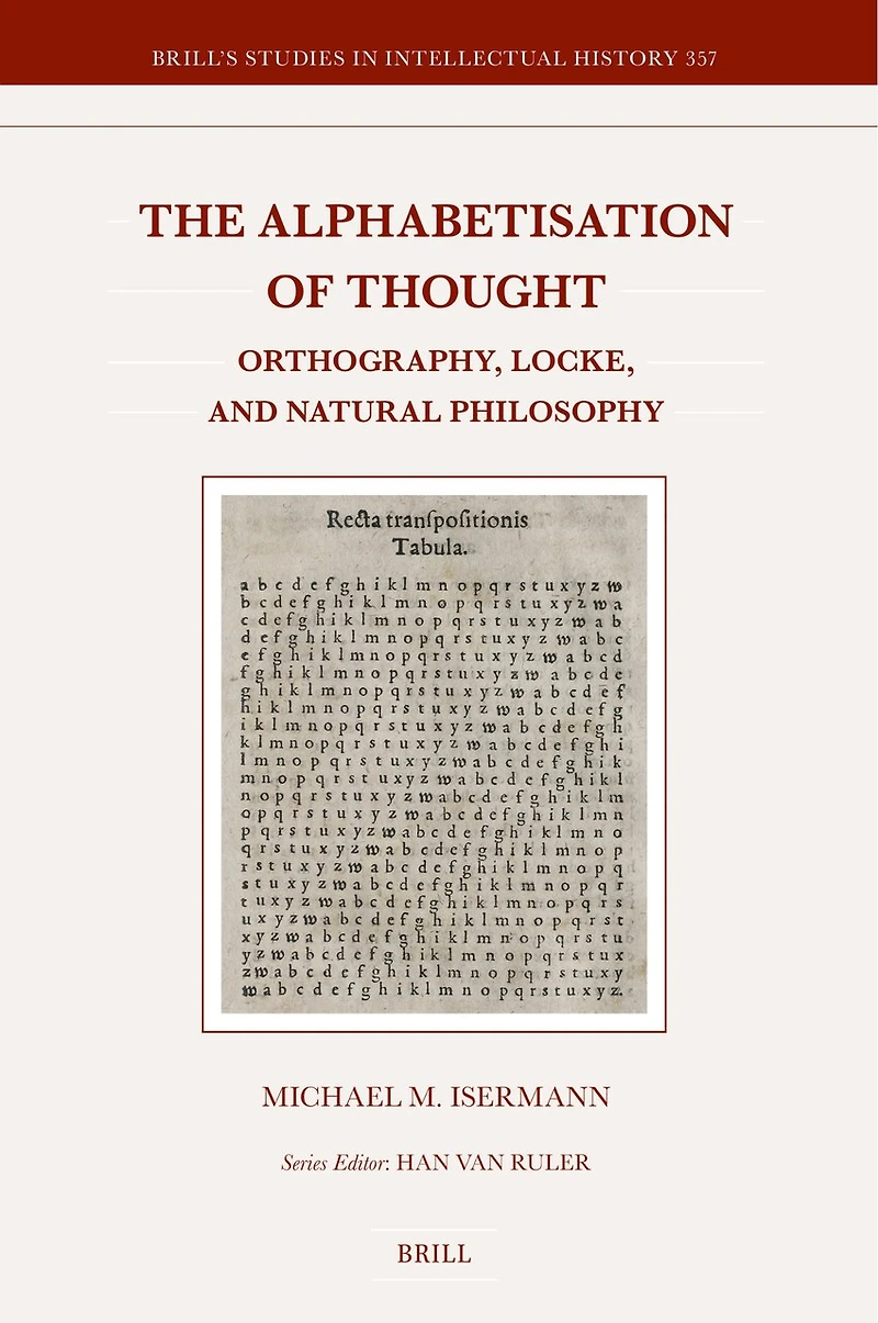 The Alphabetisation of Thought: Orthography, Locke, and Natural Philosophy