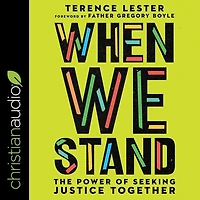 When We Stand: The Power Of Seeking Justice Together