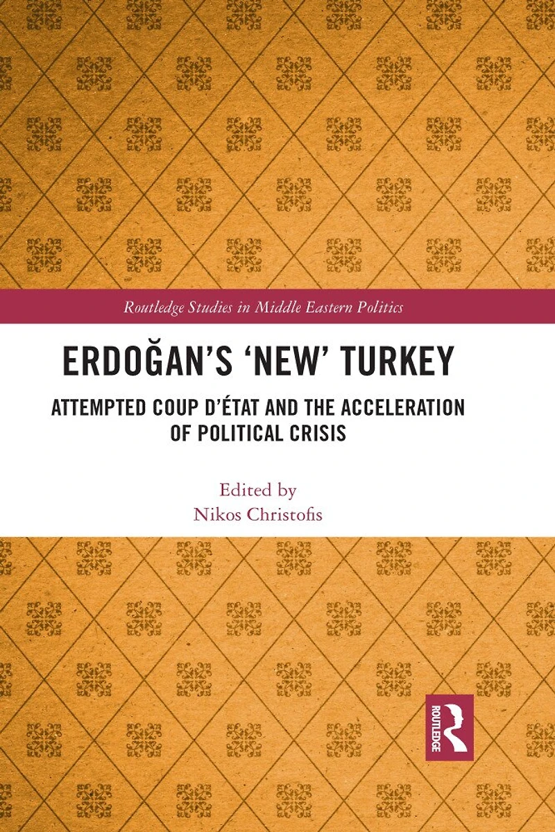 Erdoayan's 'new' Turkey: Attempted Coup D'etat And The Acceleration Of Political Crisis