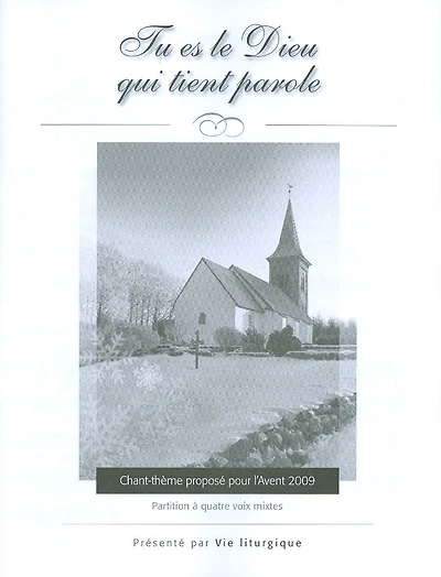 Chant-thème proposé pour l'Avent 2009 (paquet 10): Tu es le Dieu qui tient parole - Partition à quatre voix mixtes