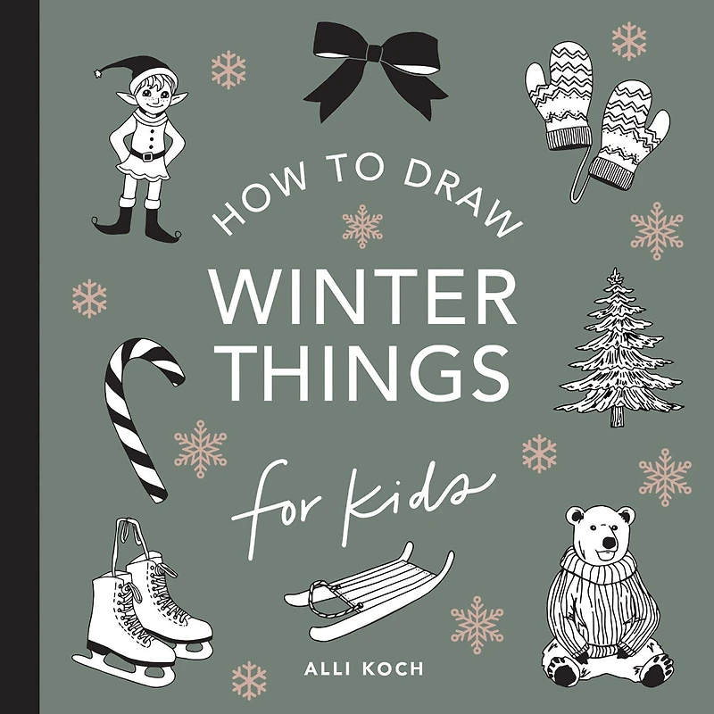 Winter Things: How to Draw Books for Kids with Christmas Trees, Elves, Wreaths, Gifts, and Santa Claus