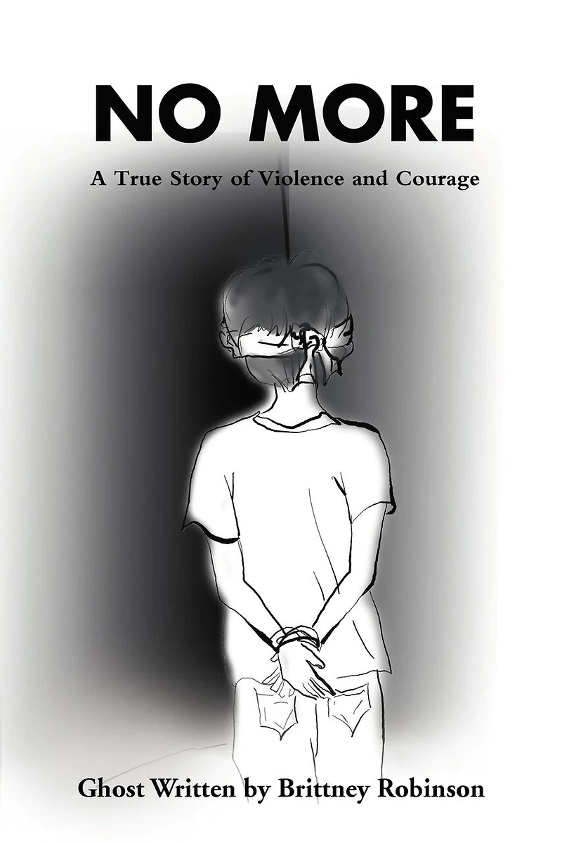 No More: A True Story of Violence and Courage