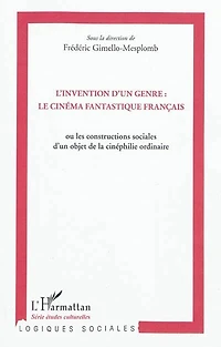 L'invention d'un genre : le cinéma fantastique français - ou