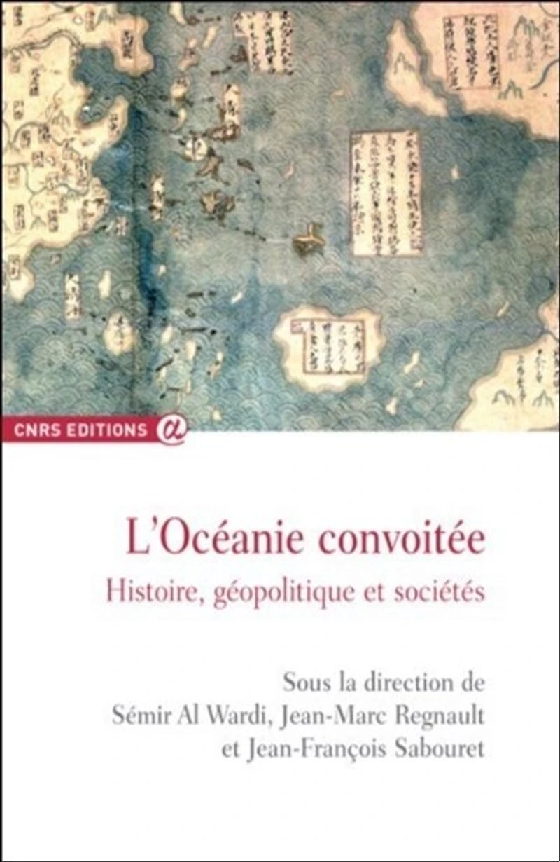 L' Océanie convoitée: histoire, géopolitique et sociétés
