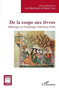 De la coupe aux lèvres: Mélanges en hommage à Hachem Foda