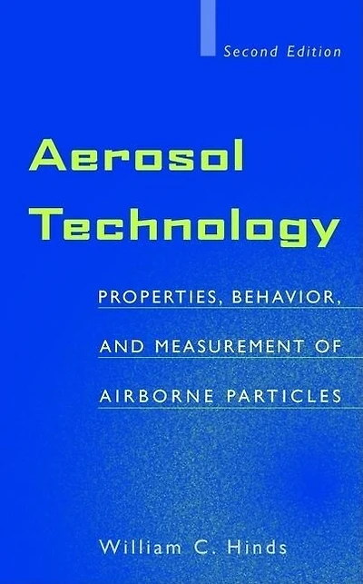 Aerosol Technology: Properties, Behavior, And Measurement Of Airborne Particles