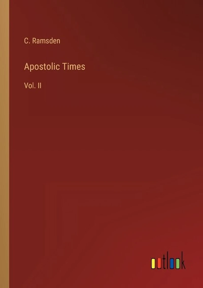 Apostolic Times: Vol. II