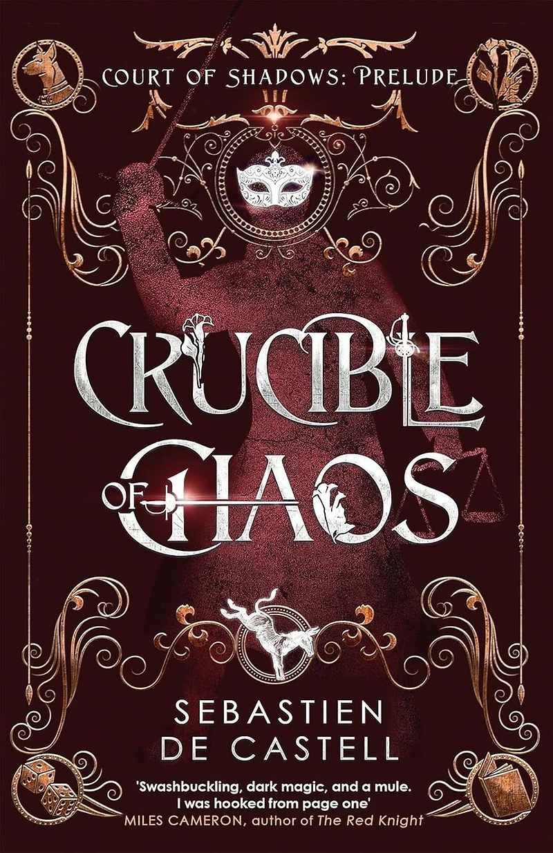 Crucible of Chaos: A Novel The Court Shadows by author Greatcoats series and Malevolent Seven