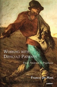Working With Difficult Patients: From Neurosis To Psychosis