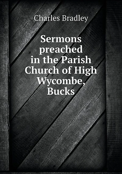 Sermons preached in the Parish Church of High Wycombe, Bucks