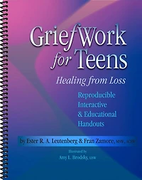Griefwork for Teens: Healing from Loss