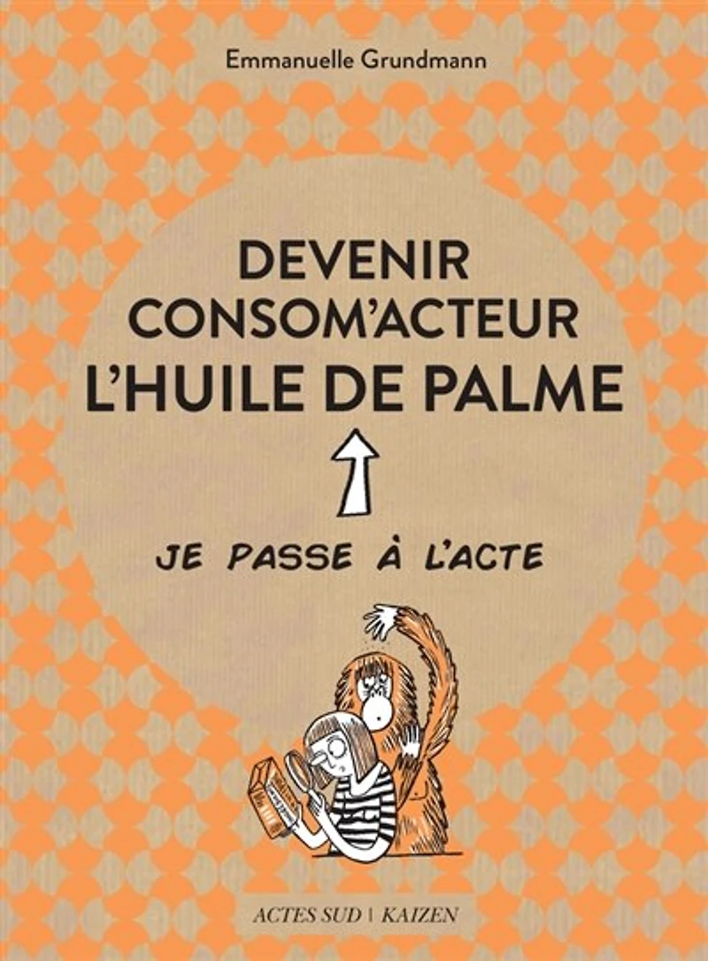 Devenir consom'acteur: l'huile de palme