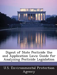 Digest Of State Pesticide Use And Application Laws: Guide For Analyzing Pesticide Legislation