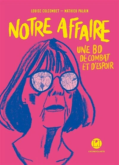 Notre affaire: une BD de combat et d'espoir