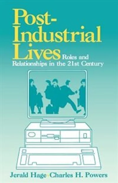 Post-industrial Lives: Roles And Relationships In The 21st Century