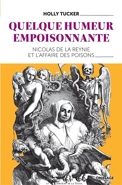 Quelque humeur empoisonnante: Nicolas de La Reynie et l'affaire des poisons