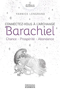 Connectez-vous à l'archange Barachiel: chance, prospérité, abondance