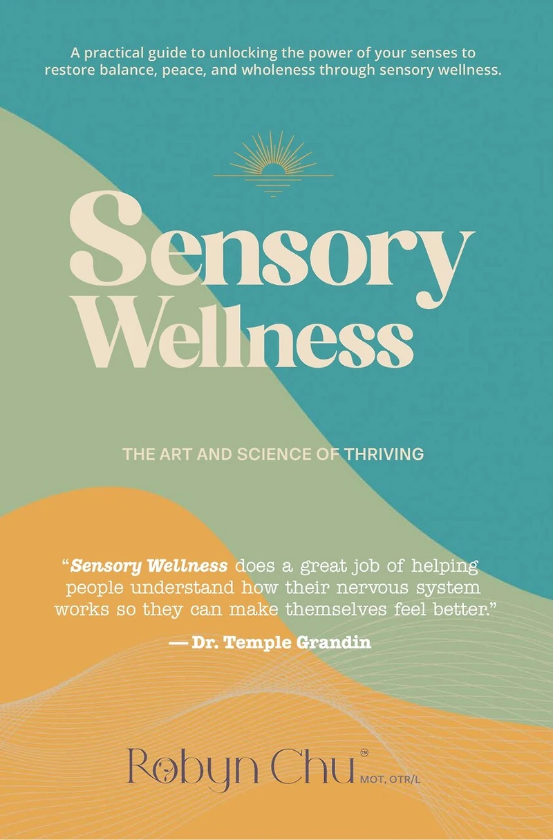 Sensory Wellness: The Art and Science of Thriving