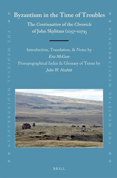 Byzantium in the Time of Troubles: The Continuation of the Chronicle of John Skylitzes (1057-1079)