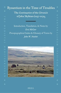 Byzantium in the Time of Troubles: The Continuation of the Chronicle of John Skylitzes (1057-1079)