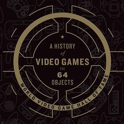 A History of Video Games 64 Objects