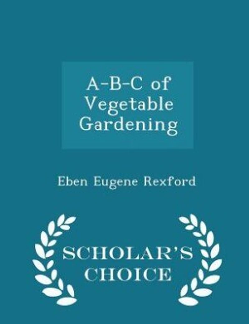A-b-c Of Vegetable Gardening