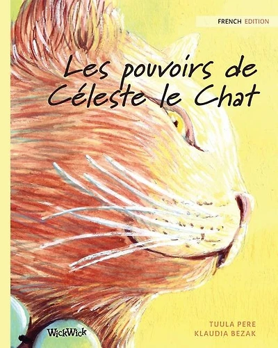 Les pouvoirs de Céleste le Chat: French Edition of "The Healer Cat