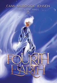 Fourth Earth: A YA Fantasy Adventure to the planet of Mythical Creatures