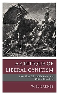 A Critique of Liberal Cynicism: Peter Sloterdijk, Judith Butler, and Critical Liberalism