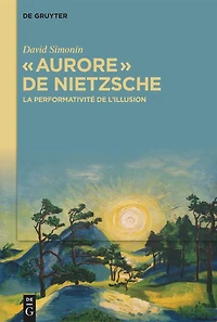 « Aurore » de Nietzsche: La performativité de l’illusion