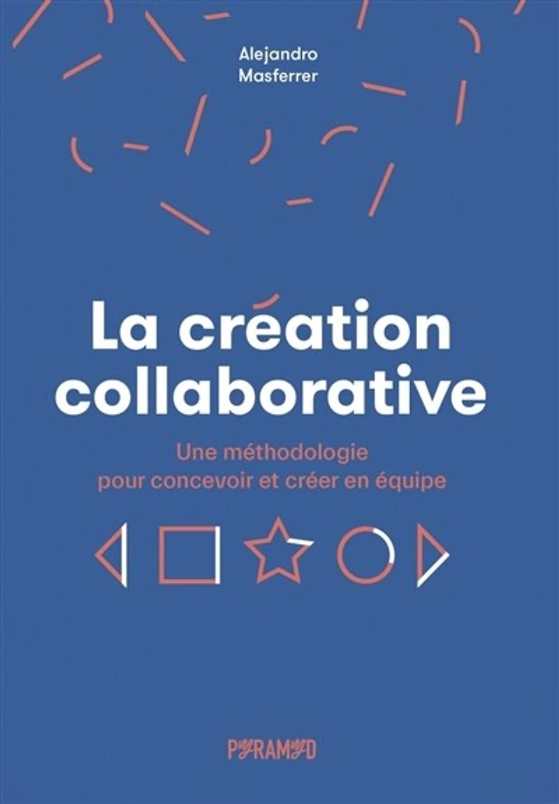 La création collaborative: une méthodologie pour concevoir et créer en équipe