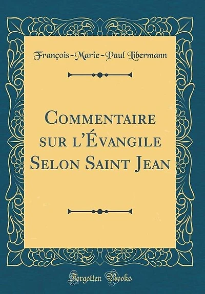 Commentaire sur l'Évangile Selon Saint Jean (Classic Reprint)