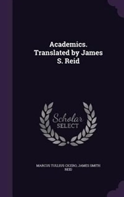 Academics. Translated by James S. Reid
