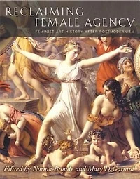 Reclaiming Female Agency: Feminist Art History After Postmodernism