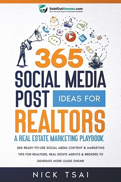 365 Social Media Post Ideas For Realtors: A Real Estate Marketing Playbook